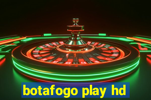 botafogo play hd